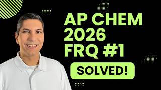 AP Chemistry 2026 Free Response Question 1 - SOLVED!