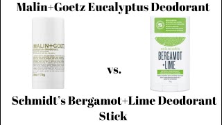 Malin+Goetz Eucalyptus Deodorant vs. Schmidt’s Bergamot+Lime Deodorant Stick