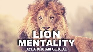 The LION Mentality | Best Motivational Speech | Aylia Bukhari Official