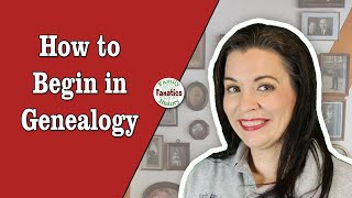A Beginner's Guide to Getting Started in Genealogy Research