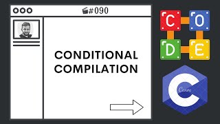 Conditional Compilation | Ep. 90 | C Language BootCamp
