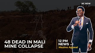 48 Dead in Mali Gold Mine Collapse - 12 PM News 16 February, 2025