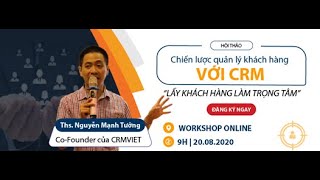 HỘI THẢO: CHIẾN LƯỢC QUẢN LÝ KHÁCH HÀNG VỚI CRM