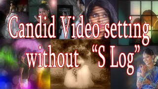 How to shoot Candid video without s log and achieve the quality in tamil