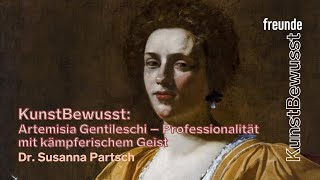 KunstBewusst: Artemisia Gentileschi - Professionalität mit kämpferischen Geist