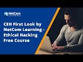 CEH First Look by NetCom Learning - Ethical Hacking Free Course