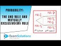 Probability - And Rule (multiplication) / Or Rule (mutually exclusive events)