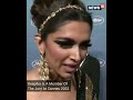 Deepika Padukone Cannes | Deepika Padukone At Cannes 2022 | Cannes Film Festival 2022 | #Shorts