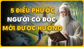 Cổ Nhân Dạy 5 Điều Tuyệt Vời Mà Chỉ Những Người Sống Cô Độc Mới Cảm Nhận