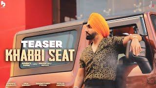 Khabbi Seat - Teaser | Ammy Virk Ft Sweetaj Brar | Happy Raikoti | Mix Singh | B2Gether  Burfi Music