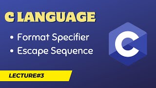 Format Specifier & Escape Sequence in C | C Progarmming | C Language Tutorial