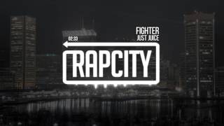 Just Juice - Fighter (Prod. By C-Sick)