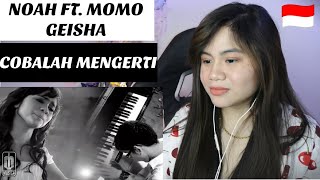 Cobalah Mengerti  - NOAH Feat. Momo GEISHA II FILIPINA REAKSI