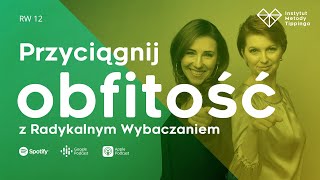 RW 12: Przyciągnij obfitość z Radykalnym Wybaczaniem #rozwój #relacje #duchowość