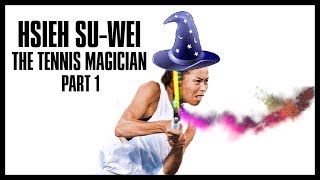 Hsieh Su-Wei | The Tennis Magician's Most Magical Shots | Part 01