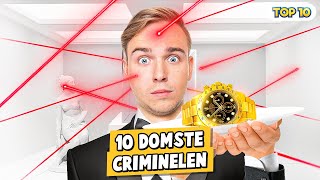 10 DOMSTE CRIMINELEN!