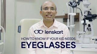 How To Know If Your Kid Needs Eyeglasses ft. Dr. Deepak Garg | Lenskart