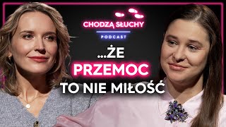 PRZEMOC DOMOWA, TOKSYCZNE ZWIĄZKI - JAK SIĘ UWOLNIĆ? || CHODZĄ SŁUCHY EXTRA podcast