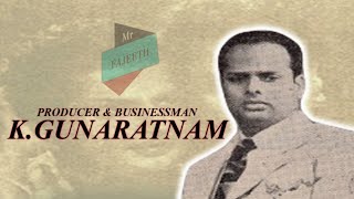 K. GUNARATNAM | Producer and businessman| Tamil | Mr. Fajeeth