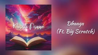 Dhaaga (Ft. @big__scratch ) | Official Audio | Khaali Panne - EP
