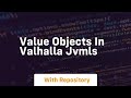 value objects in valhalla jvmls