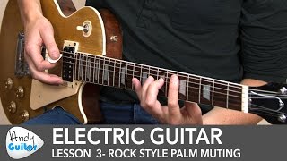 Electric Guitar Lesson 3 - Rock Style Palm Muting (aka Chugs!)