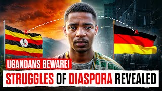 Ugandans, Beware! The Struggles of Diaspora Life Revealed