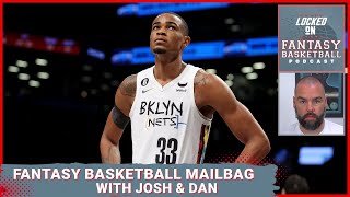 LIVE Fantasy Basketball Mailbag With Josh Lloyd & Dan Besbris | Should We Worry About Nic Claxton?