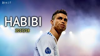 Cristiano Ronaldo • Habibi | 2017/18 | Bon18