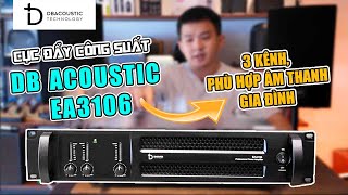 CỤC ĐẨY CÔNG SUẤT DB ACOUSTIC EA3106 - 3 KÊNH, PHÙ HỢP ÂM THANH GIA ĐÌNH