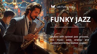 Funky Christmas Jazz Vibes ❄️ | Smooth Funky Sax Grooves For Relaxing Winter Nights Full Of Cheer