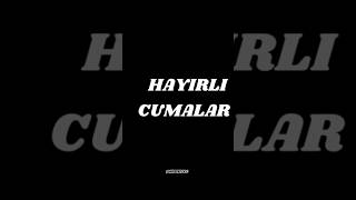 Size de Hayırlı Cumalar..