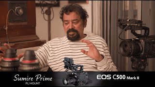 EOS Cinema Ambassador Santosh Sivan's experience with Canon Cinema Cameras \u0026 the Sumire Prime lens