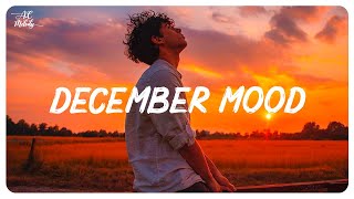 December Mood - Morning vibes songs playlist - Top English songs chill mix