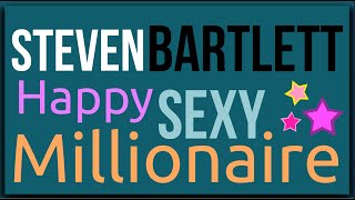 Happy Sexy Millionaire by Steven Bartlett: Animated Summary