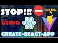 STOP using Create-React-App!!!!