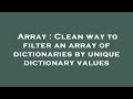 Array : Clean way to filter an array of dictionaries by unique dictionary values