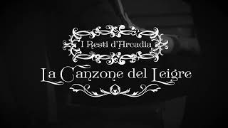 La canzone del Leigre - Official VideoClip - I Resti d'Arcadia