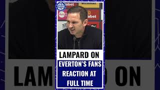 Frank Lampard on Everton fan's reaction at full time at the Bournemouth defeat