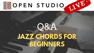 Open Studio LIVE Q&A: Jazz Chords for Beginners