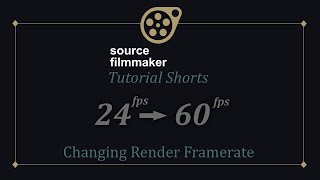 SFM Tutorial Shorts - Changing Render Framerate