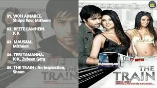 The Train Movie All Songs~Emraan Hashmi~Geeta Basra~Sayali Bhagat~Hit Songs