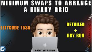 Minimum Swaps to Arrange a Binary Grid | Intuition | Dry Run | Leetcode 1536 | codestorywithMIK