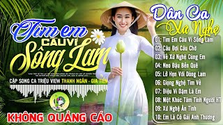 TÌM EM CÂU VÍ SÔNG LAM (A PÁO) | LK Dân Ca Xứ Nghệ Hay GÂY SỐT CỘNG ĐỒNG MẠNG - Nhạc Đồng Quê Remix