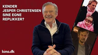 Kender Jesper Christensen sine egne replikker?