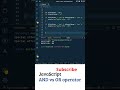 JavaScript in Telugu: JavaScript Operators (AND vs OR), Javascript Tutorial For Beginners, JS Basics