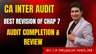 CA Inter Audit | Best Revision of Chap 7 | Audit Completion & Review | January 2025