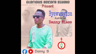 Byewunyisa by Danny Bless