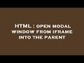HTML : open modal window from iframe into the parent