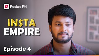 Episode 4 | Insta Empire | Pocket FM